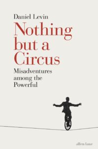 Nothing But a Circus Book by Daniel Levin